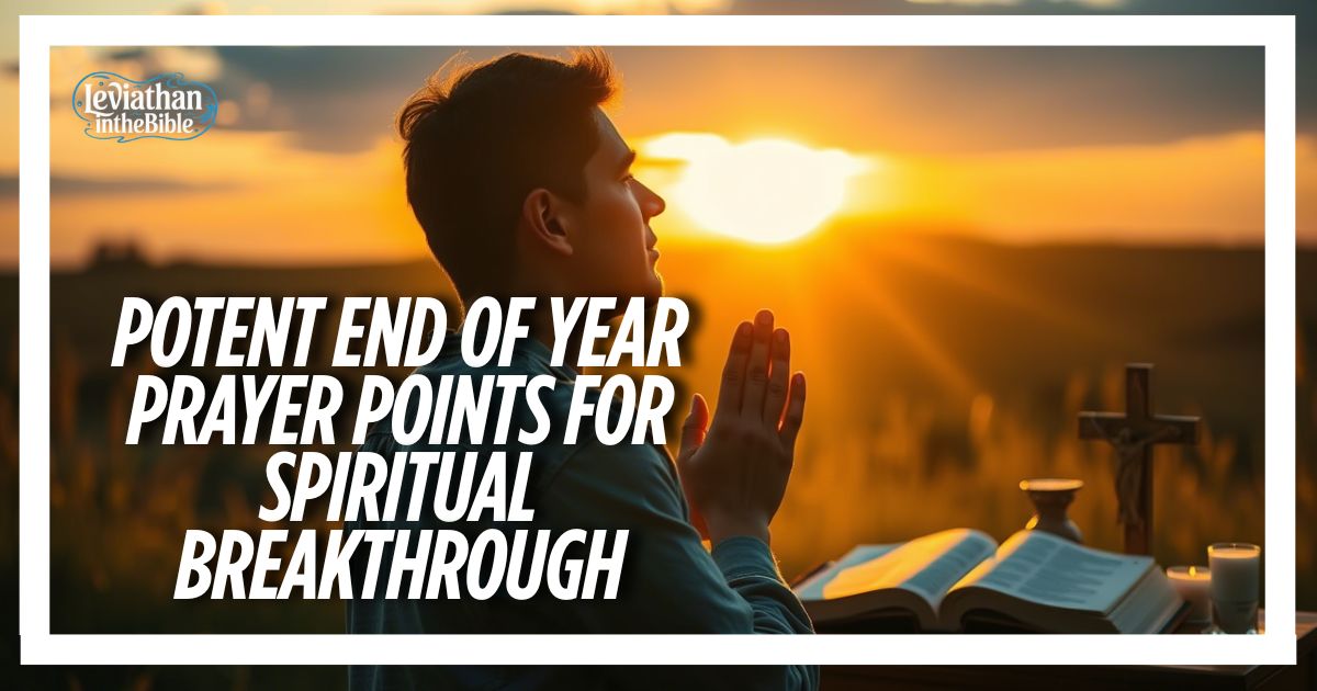 60 Potent End of Year Prayer Points for Spiritual Breakthrough