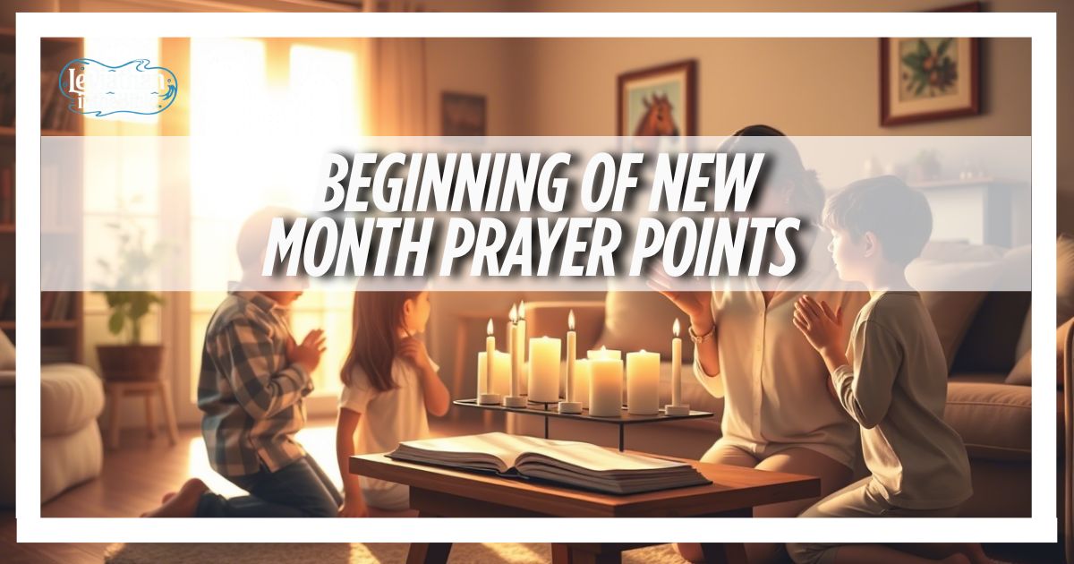 35 Beginning of New Month Prayer Points for the Year 2025