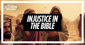 Injustice in the Bible Key Stories and Lessons