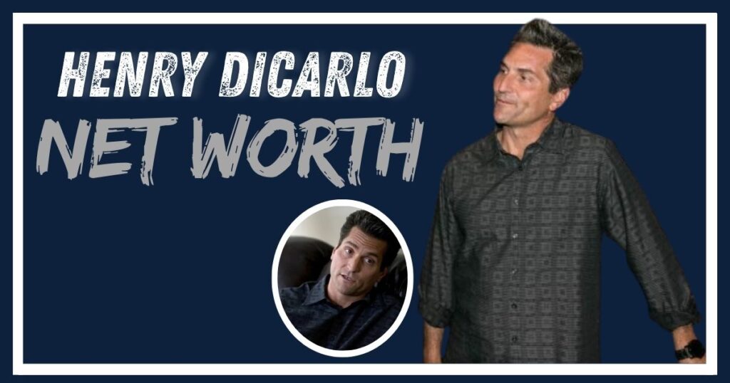 Henry Dicarlo Net Worth