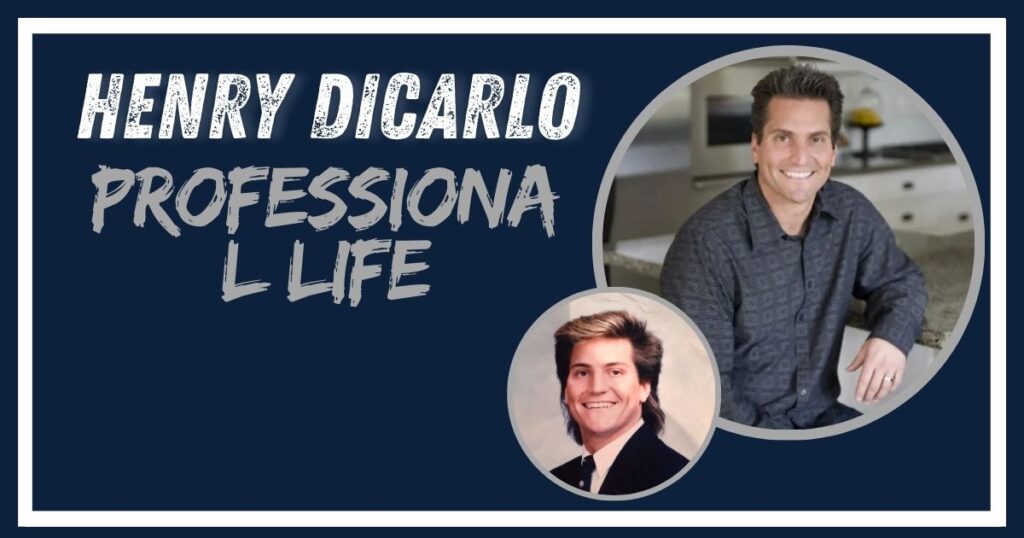 Henry Dicarlo Professional Life