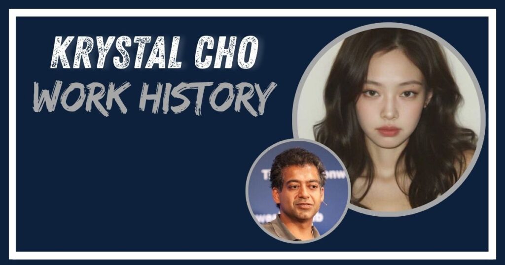 Krystal Cho Work History