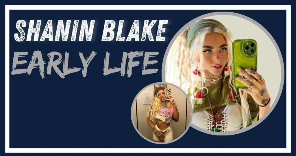Shanin Blake Early Life