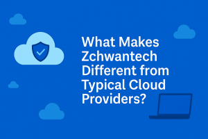 What Makes Zchwantech Different from Typical Cloud Providers?
